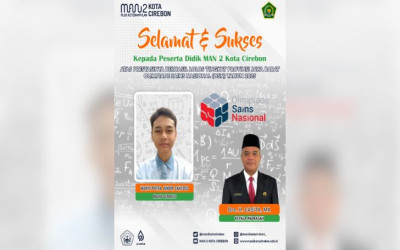 Buktikan Prestasi, Siswa MAN 2 Kota Cirebon Melaju ke OSN Provinsi Jawa Barat